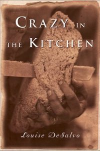 Crazy in the Kitchen: Food, Feuds, and Forgiveness in an Italian American Family