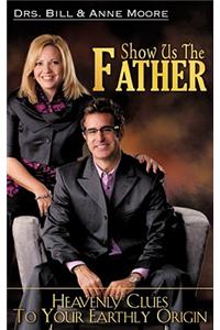 Show us the Father