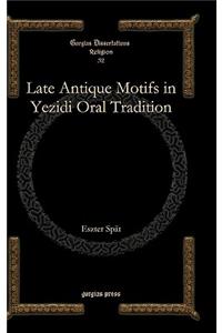 Late Antique Motifs in Yezidi Oral Tradition