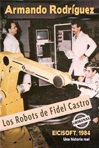 Los robots de Fidel Castro