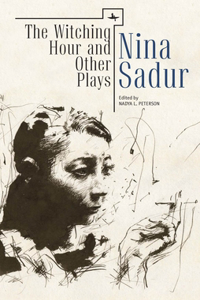 Witching Hour and Other Plays by Nina Sadur