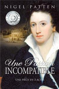 Passion Incompatible: Une Pièce En 3 Actes