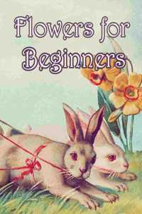 Flowers for Beginners