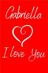 Gabriella I Love You