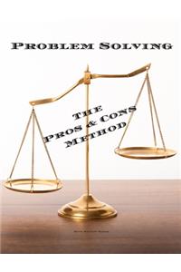 Problem Solving The Pros & Cons