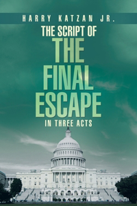 The Script of The Final Escape In Three Acts