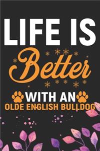 Life Is Better With an Olde English Bulldog