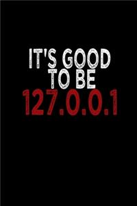 It's good to be 127.0.0.1