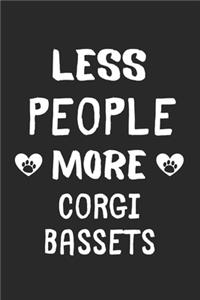 Less People More Corgi Bassets