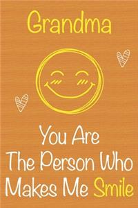 Grandma, You Are The Person Who Makes Me Smile