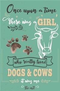 Once Upon A Time There Was A Girl Who Loved Dogs and Cows It Was Me The End