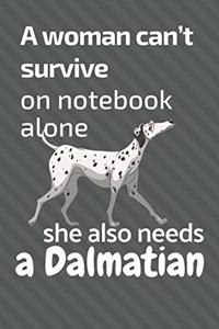 A woman can't survive on notebook alone she also needs a Dalmatian