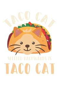 Taco Cat Spelled Backwards Is Taco Cat