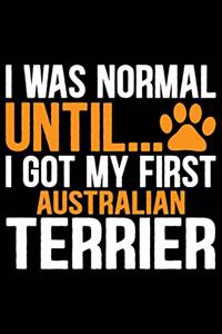 I Was Normal Until I Got My First Australian Terrier