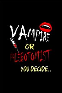 Vampire or Phlebotomist you decide