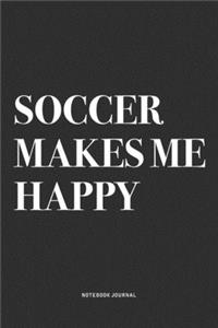 Soccer Makes Me Happy