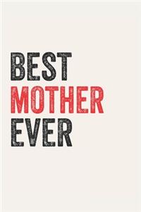 Best mother Ever mothers Gifts mother Appreciation Gift, Coolest mother Notebook A beautiful