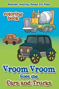 Vroom Vroom Goes the Cars and Trucks Coloring Book