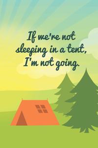 If We're Not Sleeping In A Tent, I'm Not Going