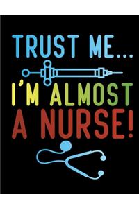 Trust me I'm almost a nurse!