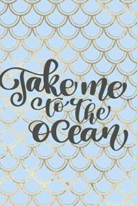 Take Me to the Ocean
