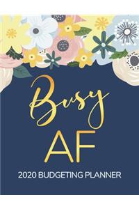 2020 Budgeting Planner Busy AF: Daily Weekly & Monthly Calendar Expense Tracker Organizer For Budget Planner And Financial Planner Workbook 2020 Financial Planner Busy AF 1