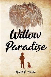 Willow Paradise