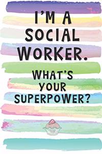 I'm a Social Worker. What's Your Superpower?