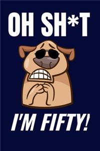 Oh Sh*t I'm Fifty!