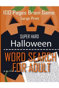 Halloween Word Search For Adult Super Hard 100 Pages Brain Game Large Print