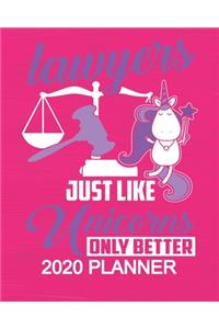 Lawyers Just Like Unicorns Only Better - 2020 Planner