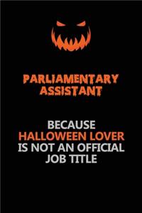 Parliamentary Assistant Because Halloween Lover Is Not An Official Job Title