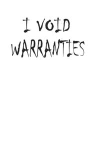 I Void Warranties Notebook