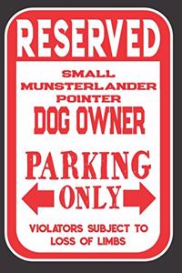 Reserved Small Munsterlander Pointer Dog Owner Parking Only. Violators Subject To Loss Of Limbs