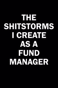 The Shitstorms I Create As A Fund Manager