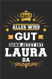Alles wird gut denn jetzt ist Laura da