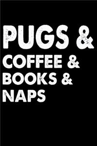 Pugs Coffee Books And Naps