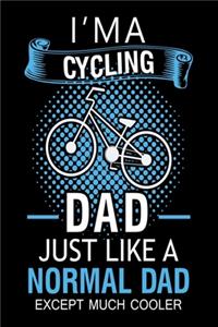 I'm a Cycling Dad Just Like a Normal Dad Except Much Cooler