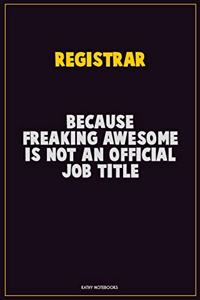 Registrar, Because Freaking Awesome Is Not An Official Job Title