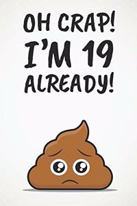 Oh Crap! I'm 19 Already!