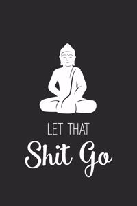 Let That Shit Go