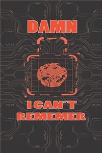 Damn I Can't Remember