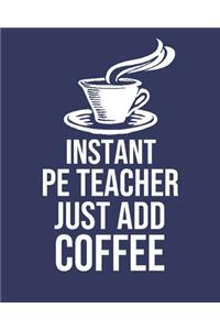 Instant PE teacher Just Add Coffee