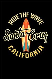 Ride the Wave Santa Cruz California