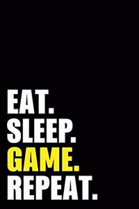 Eat Sleep Game Repeat