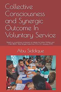 Collective Consciousness and Synergic Outcome In Voluntary Service