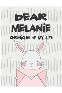 Dear Melanie, Chronicles of My Life