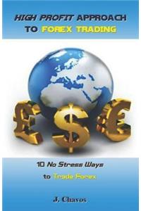 High Profit Approach to Forex Trading