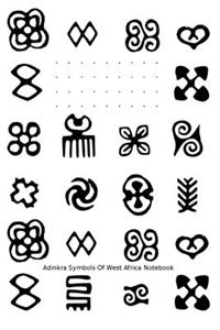 Adinkra Symbols of West Africa: 110-Page Dot Grid Notebook. Bullet Journal, 6 X 9(15.24 X 22.86 CM)