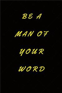 Be a Man of Your Word
